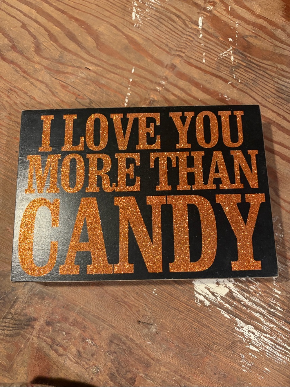 I Love You More Than Candy Glitter Sign - Black and Orange